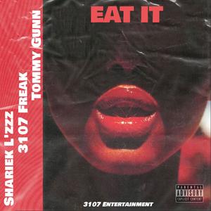 Eat It (feat. Shariek L'zzz & Tommy Gunn) [Explicit]