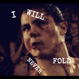 I Will Never Fold
