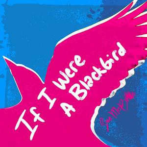 If I Were A Blackbird