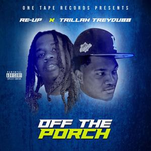 Off The Porch (feat. Trillah TreyDubb) [Explicit]