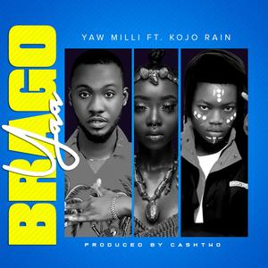 yaa brago (feat. KOJO RAIN) [Explicit]