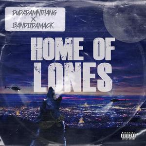 Home Of Lones (feat. Banditdamack) (Explicit)