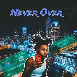 Never Over (Explicit)