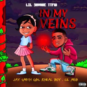 IN MY VEINS (feat. Jay Smith G.B.S,Lil Mob & Rheal Boy) (Explicit)