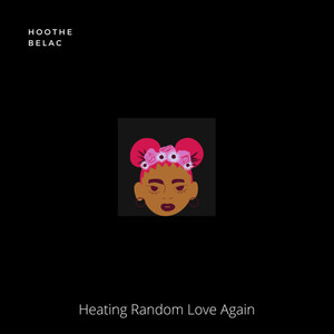 Heating Random Love Again (Explicit)