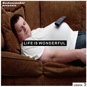 Budenzauber pres. Life Is Wonderful, Vol. 3 - Minimal Tech-House Edition