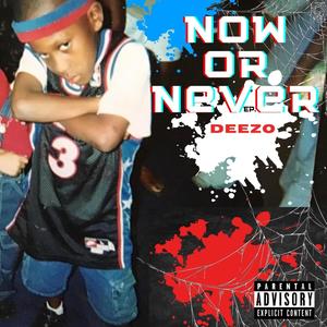 Now or Never (Explicit)