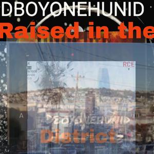 Raiesd in tha Distric (Explicit)