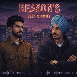 Reason's (feat. Jeet Karam)