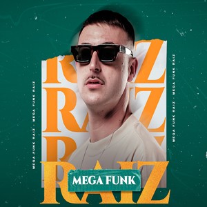 MEGA FUNK RAIZ (Explicit)