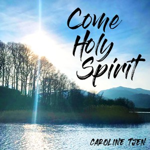 Come Holy Spirit