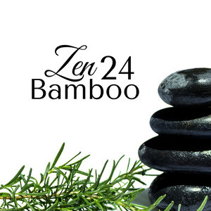 Zen Bamboo 24 - Música Relajante Budista para Meditar y Lograr Paz y Calma Interior