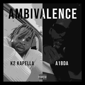 AMBIVALENCE (feat. K2 Kapella)