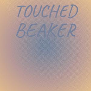 Touched Beaker