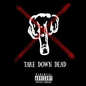 TAKE DOWN DEAD (Explicit)