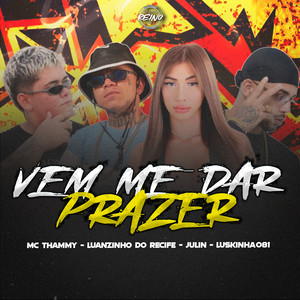 VEM ME DAR PRAZER