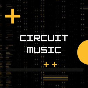 Circuit Music (Explicit)