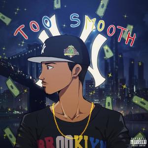 Too Smooth (Explicit)