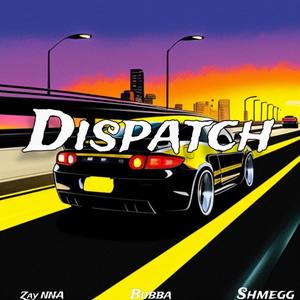 Dispatch (feat. LilBubbaK & Shmegg) [Explicit]