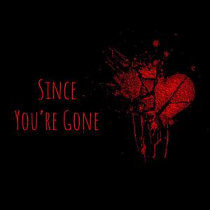 Since You're Gone (Explicit)