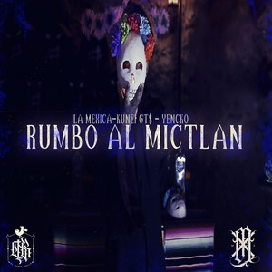 Rumbo al Mictlan (Explicit)