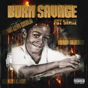 Born Savage (Explicit)