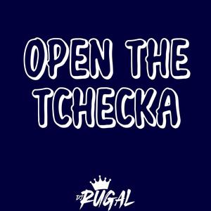 OPEN THE TCHECKA (Explicit)