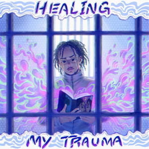 Healing My Trauma (Explicit)