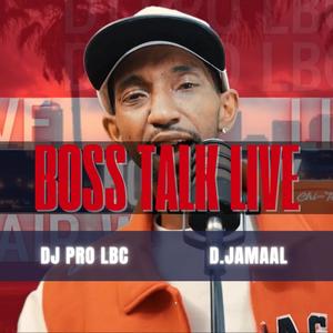 DJ PRO LBC - Boss Talk Live D.Jamaal (feat. D.Jamaal) (Live|Explicit)