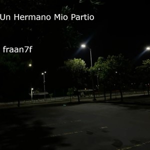 Un Hermano Mio Partio (Explicit)