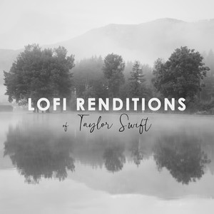 Lofi Renditions of Taylor Swift (Instrumental)