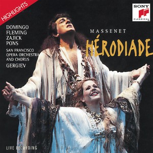 Hérodiade - Opera in four acts and seven tableaux (Highlights) - 
