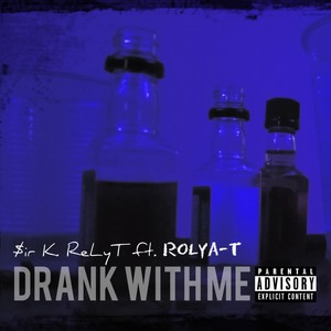 Drank With Me (feat. RoLya-T) [Explicit]