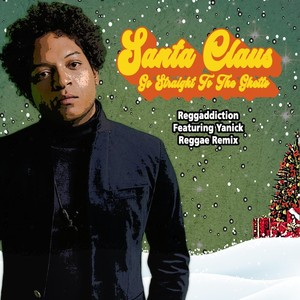 Santa Claus Go Straight to the Ghetto[feat. Yanick] (Reggae Remix)