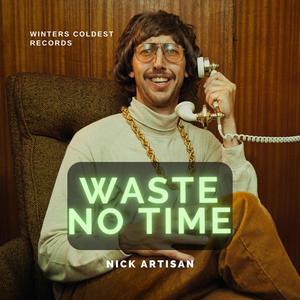 Waste No Time (Explicit)