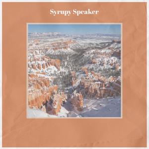 Syrupy Speaker