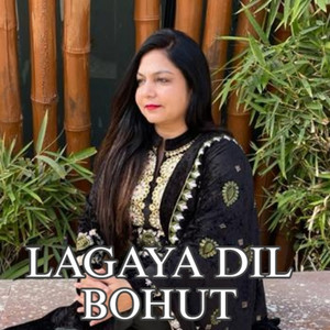 Lagaya Dil Bohut