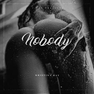 Nobody (feat. Kristina Ray) (