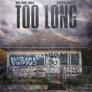 Too Long (feat. $uper *****) (Explicit)