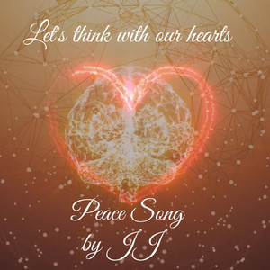 Let's think with our hearts / Peace song