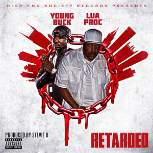 Retarded(feat. Young Buck) (Explicit)