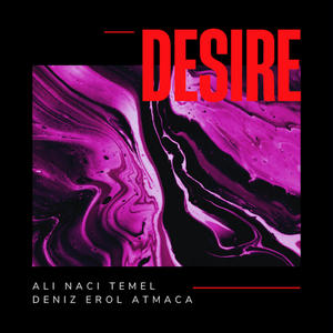 Desire (feat. Deniz Erol Atmaca)