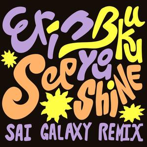 See You Shine (Sai Galaxy Remixes) [Explicit]