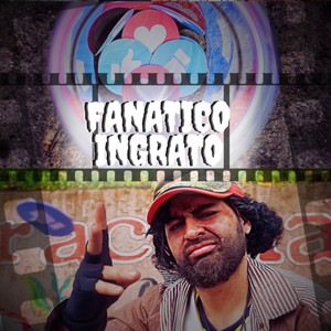 Fanático Ingrato (Explicit)