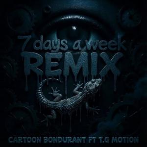7 Days A Week (feat. T.G. Motion) (Remix|Explicit)