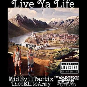 MidEvilTactix - Live Ya Life (feat. Makastelli) (Explicit)