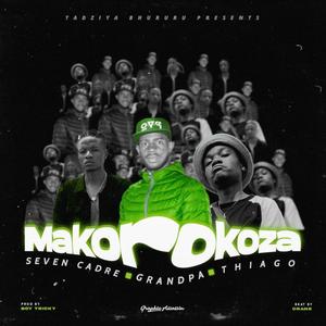 Makorokoza (feat. Seven Cadre & Thiago 8 Cadre) (Explicit)