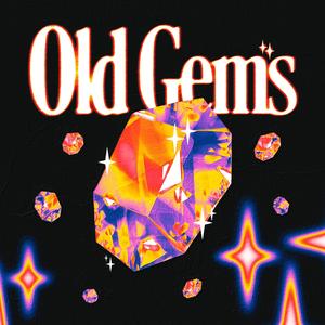 old gems (Explicit)