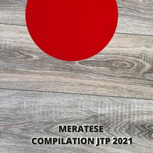 MERATESE COMPILATION JTP 2021