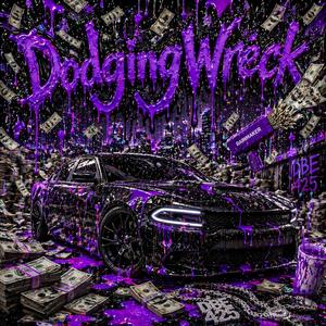 Dodging Wreck (Explicit)